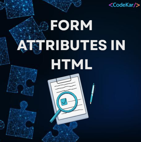 FORM ATTRIBUTES IN HTML