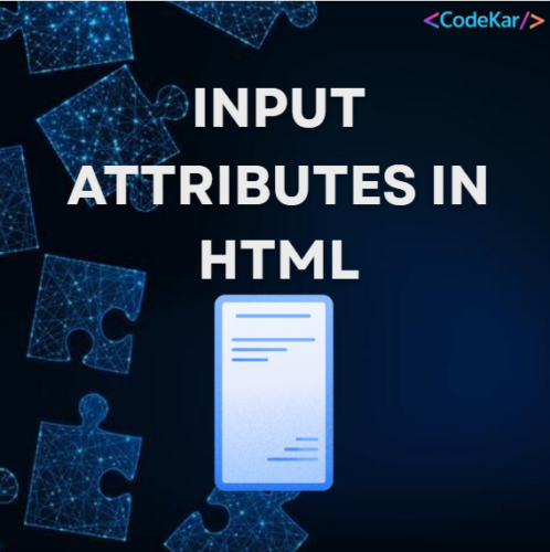 INPUT ATTRIBUTES IN HTML