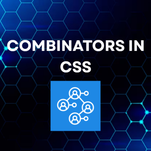 COMBINATORS IN CSS
