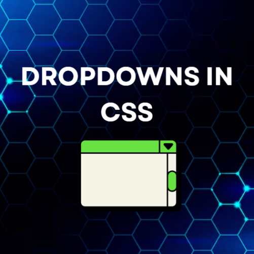 DROPDOWNS IN CSS