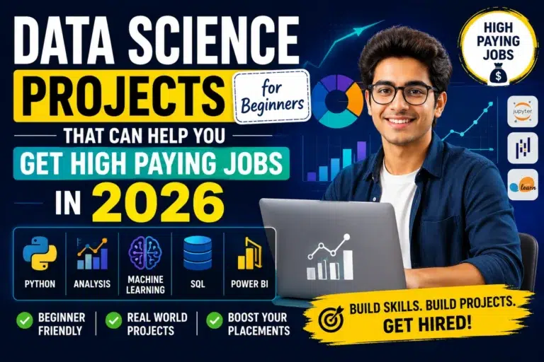 Data Science Projects for Beginners That Can Help You Get High Paying Jobs in 2026