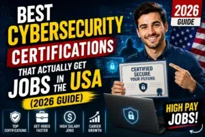 The Best Cybersecurity Certifications That Actually Get Jobs in the USA: A 2026 Guide