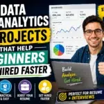 7 Data Analytics Projects That Help Beginners Get Hired Faster