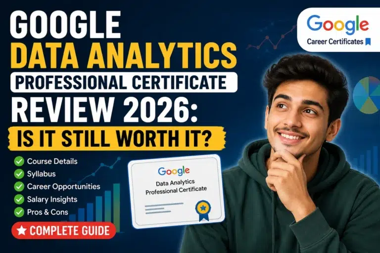 Google Data Analytics Professional Certificate Review 2026: Is It Worth It for Beginners?